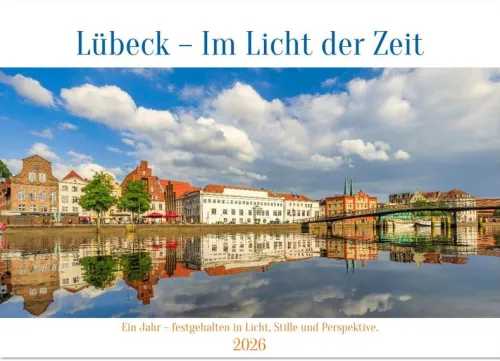 Calvendo Wandkalender-Lübeck - Im Licht der Zeit (Wandkalender 2026 DIN A3 quer), Monatskalender