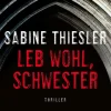 Heyne Taschenbuch Psychothriller-Leb wohl, Schwester