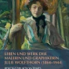 Tectum Verlag Ethnologie*Leben und Werk der Malerin und Graphikerin Julie Wolfthorn (1864 - 1944)