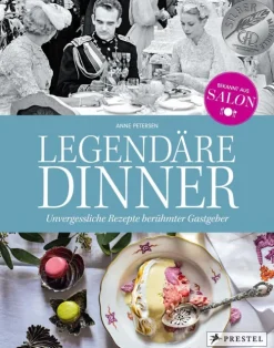 Prestel Verlag Star-Köche*Legendäre Dinner: Unvergessliche Rezepte berühmter Gastgeber -