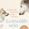Beltz Verlagsgruppe Familie & Kind*Leitwölfe sein