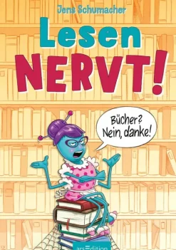 Ars Edition GmbH 6-10 Jahre*Lesen NERVT! - Bücher? Nein, danke! (Lesen nervt! 1)