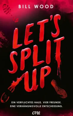 Let's Split Up - Ein verfluchtes Haus. Vier Freunde. Eine verhängnisvolle Entscheidung.*ONE Best