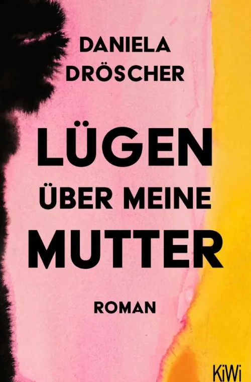 Kiepenheuer & Witsch GmbH Romanhafte Biografien-Lügen über meine Mutter