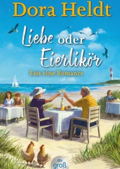 Liebe oder Eierlikör - Fast eine Romanze*dtv Verlagsgesellschaft New