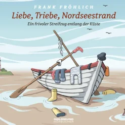 Goldmund Hörbücher Romane·Gesamtausgaben-Liebe, Triebe, Nordseestrand