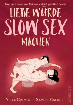 Lovebase-Media Beziehungen & Sexualität*Liebe würde Slow Sex machen