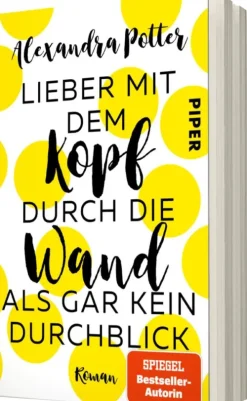 Piper Verlag GmbH Humor-Lieber mit dem Kopf durch die Wand als gar kein Durchblick