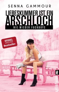 Liebeskummer ist ein Arschloch*Ullstein Taschenbuchvlg.