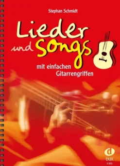 Lieder und Songs mit einfachen Gitarrengriffen*Edition DUX Online