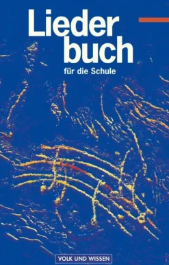 Liederbuch für die Schule - Für das 5. bis 13. Schuljahr - Östliche Bundesländer und Berlin - Bisherige Ausgabe. Schülerbuch*Volk u. Wissen Vlg GmbH Best