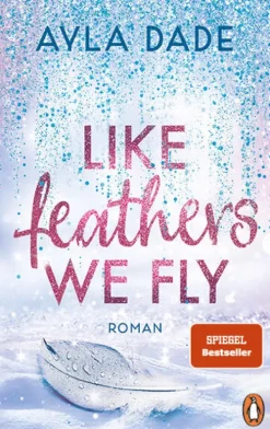 Penguin TB Verlag Romance*Like Feathers We Fly
