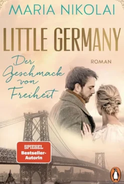 Penguin Random House Historische Romane|Familiensagas*Little Germany - Der Geschmack von Freiheit