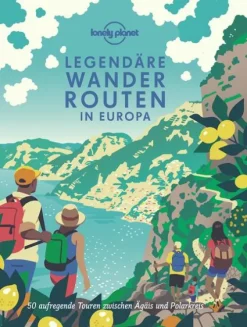 LONELY PLANET Bildband Legendäre Wanderrouten in Europa*Mairdumont Hot