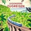 Mairdumont Bildbände-LONELY PLANET Bildband Legendäre Zugreisen