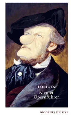 Loriots kleiner Opernführer*Diogenes Verlag AG Online