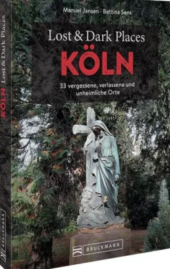 Bruckmann Verlag GmbH Horror Gegenwart*Lost & Dark Places Köln