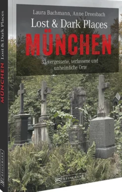 Lost & Dark Places München*Bruckmann Verlag GmbH New