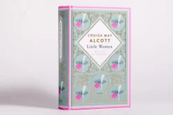 Louisa Mary Alcott, Little Women. Betty und ihre Schwestern - Erster und zweiter Teil. Schmuckausgabe mit Goldprägung*Anaconda Verlag Online