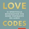 LOVE CODES - 21 spirituelle Botschaften für mehr Vertrauen ins Leben*Malia Verlag GmbH Best