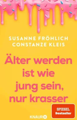 Knaur eBook Lebensratgeber-Älter werden ist wie jung sein, nur krasser