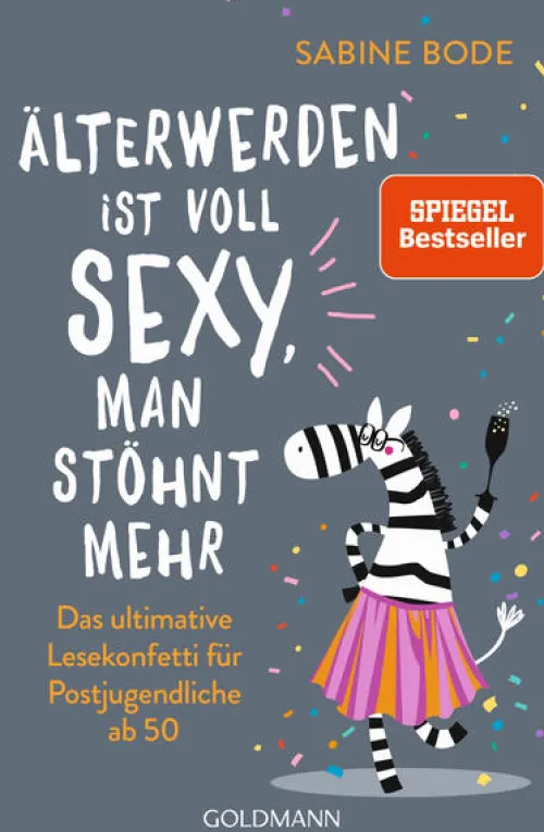 Goldmann TB Biografien & Erinnerungen*Älterwerden ist voll sexy, man stöhnt mehr