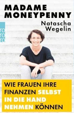 Rowohlt Verlag GmbH Wirtschaft*Madame Moneypenny: Wie Frauen ihre Finanzen selbst in die Hand nehmen können