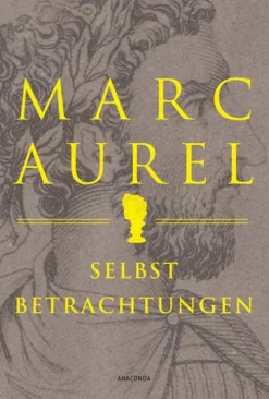 Anaconda Verlag Religion & Philosophie|Philosophie-Marc Aurel. Selbstbetrachtungen
