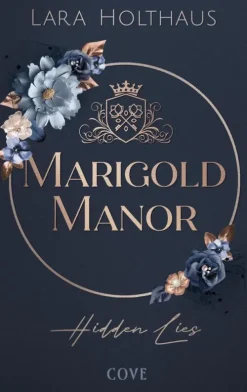 Cove Reich, Berühmt, Mächtig*Marigold Manor 1: Hidden Lies