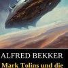 Mark Tolins und die Reise in den Halo: Science Fiction*Alfred Bekker Best
