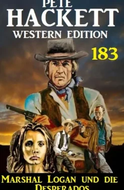 Marshal Logan und die Desperados: Pete Hackett Western Edition 182*Uksak E-Books Sale