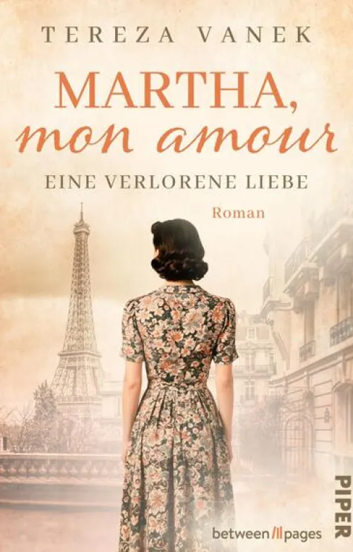 Piper Verlag GmbH Schicksalsromane-Martha, Mon Amour. Eine verlorene Liebe