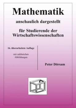 PD Verlag Mathematik*Mathematik - anschaulich dargestellt - für Studierende der Wirtschaftswissenschaften