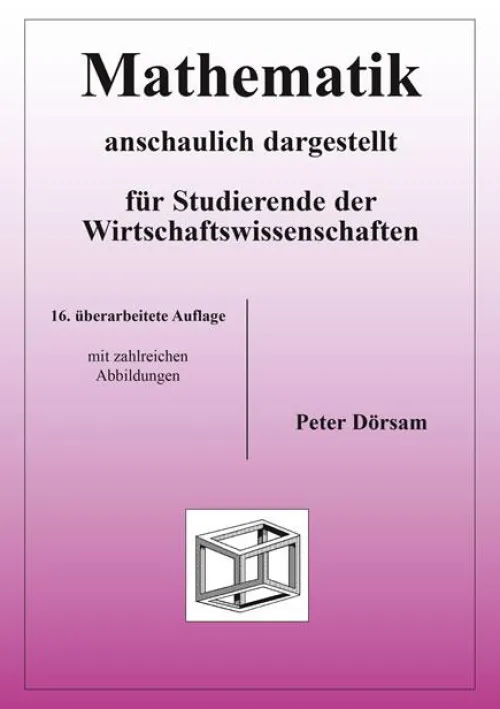 PD Verlag Mathematik*Mathematik - anschaulich dargestellt - für Studierende der Wirtschaftswissenschaften