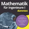 Wiley-VCH GmbH Mathematik|Ingenieurwissenschaft*Mathematik für Ingenieure I für Dummies