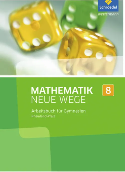 Schroedel Verlag GmbH Nach Schulform·Sekundarstufe-Mathematik Neue Wege SI 8. Arbeitsbuch. Rheinland-Pfalz