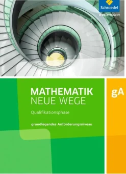 Mathematik Neue Wege SII. Qualifikationsphase Grundkurs: Arbeitsbuch. Niedersachsen*Schroedel Verlag GmbH