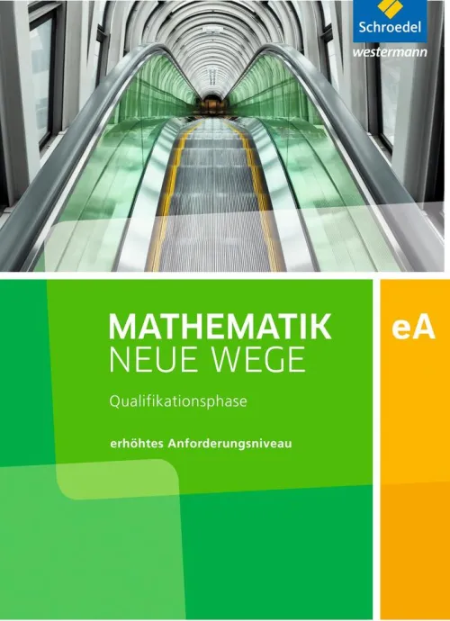 Mathematik Neue Wege SII. Qualifikationsphase eA Leistungskurs: Arbeitsbuch. Niedersachsen*Schroedel Verlag GmbH Clearance