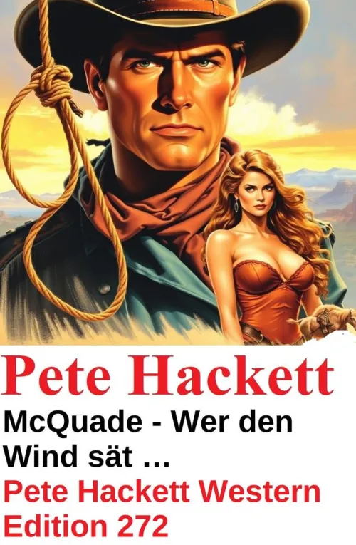 Uksak E-Books Wildwestromane-McQuade - Wer den Wind sät ... Pete Hackett Western Edition 272