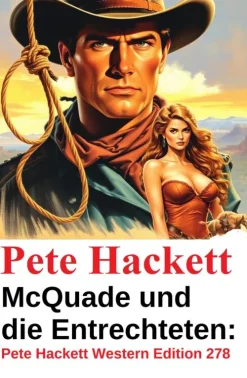 McQuade und die Entrechteten: Pete Hackett Western Edition 278*Uksak E-Books Best