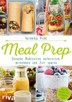 riva Verlag Meal Prep*Meal Prep - Gesunde Mahlzeiten vorbereiten, mitnehmen und Zeit sparen