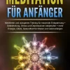 Meditation für Anfänger: Meditieren und autogenes Training für maximale Entspannung und Selbstheilung. Stress und Depressionen bekämpfen + mehr Energie, Glück, Gesundheit für Körper und Geist erlangen*Buromusli Outlet