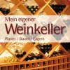 Stocker Leopold Verlag Wein & Getränke-Mein Eigener Weinkeller