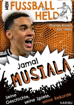 Kinder Karibu 6-10 Jahre-Mein Fußballheld Jamal Musiala - Seine Geschichte, seine Spiele, seine Rekorde