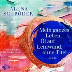 Hörbuch Hamburg Romane·Nach Ländern-Mein ganzes Leben, Öl auf Leinwand, ohne Titel