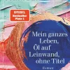 dtv Verlagsgesellschaft Historische Romane|Familiensagas-Mein ganzes Leben, Öl auf Leinwand, ohne Titel