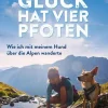 Malik Verlag Reiseberichte|Orte & Länder-Mein Glück hat vier Pfoten