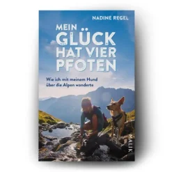 Malik Verlag Reiseberichte|Orte & Länder-Mein Glück hat vier Pfoten