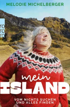 Rowohlt Verlag GmbH Musik, Film, Theater|Musik, Film & Kunst*Mein Island