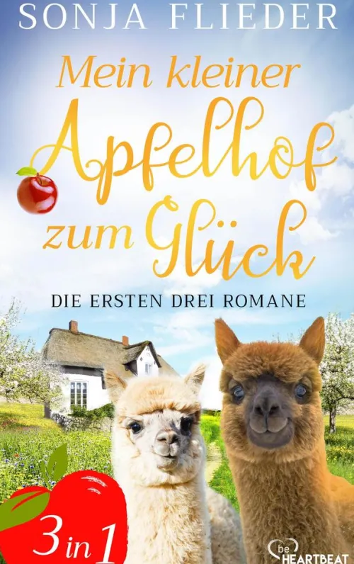 Bastei Lübbe Anthologien*Mein kleiner Apfelhof zum Glück - Die ersten drei Romane